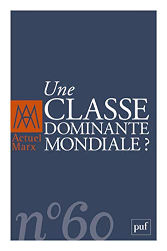 Actuel Marx, n° 60. Une classe dominante mondiale ?