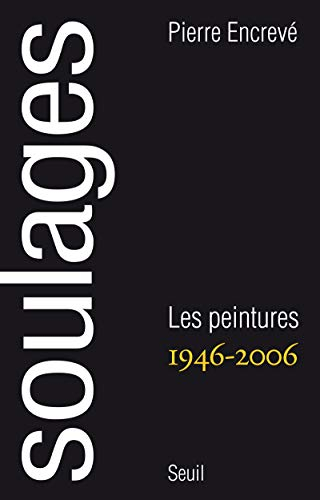 Soulages : les peintures, 1946-2006