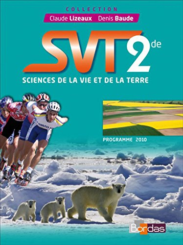 SVT, sciences de la vie et de la Terre 2de, programme 2010 : manuel de l'élève petit format