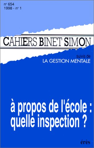 Cahiers Binet-Simon, n° 654. A propos de l'école, quelle inspection ?. La gestion mentale