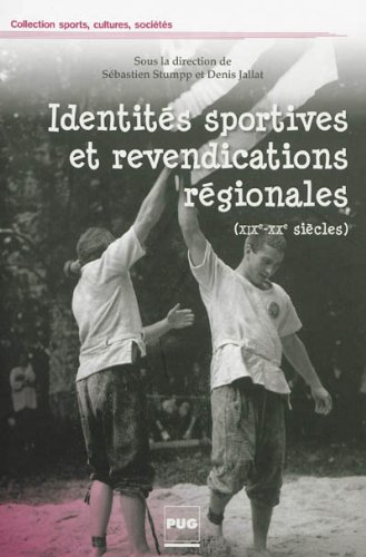 Identités sportives et revendications régionales : XIXe-XXe siècles : contribution des pratiques spo