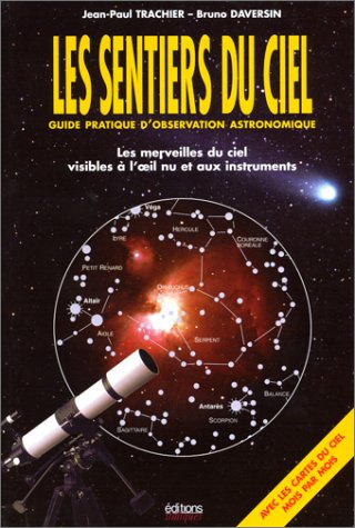 Les sentiers du ciel : guide pratique d'observation astronomique