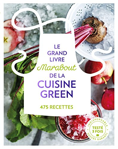 Le grand livre Marabout de la cuisine green : 475 recettes