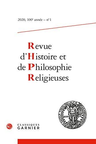 Revue d'Histoire et de Philosophie Religieuses (2020) (2020 - 1, 100e année, n° 1)