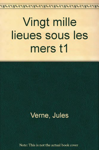 Vingt mille lieues sous les mers. Vol. 1 - Jules Verne