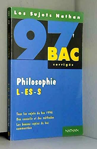 Philosophie, L-ES-S : [tous les sujets du bac 1996], corrigés
