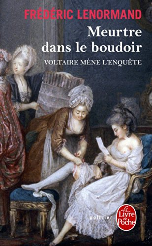 Voltaire mène l'enquête. Meurtre dans le boudoir - Frédéric Lenormand