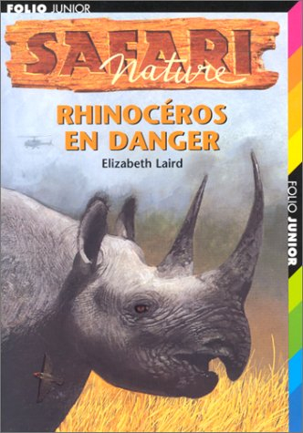 Safari nature. Vol. 4. Rhinocéros en danger
