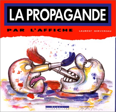 La propagande par l'affiche : histoire de l'affiche politique en France