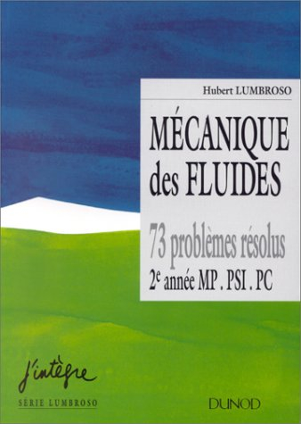 Mécanique des fluides, 2e année MP-PSI-PC : 73 problèmes résolus