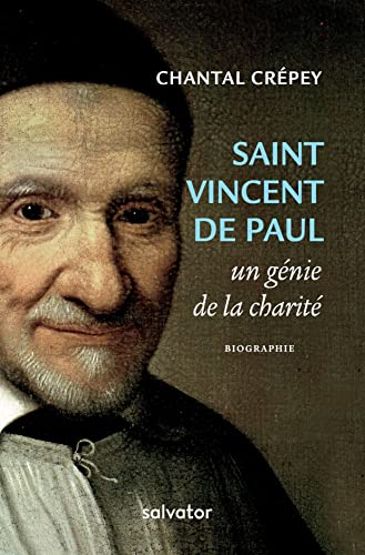 Saint Vincent de Paul : un génie de la charité : biographie