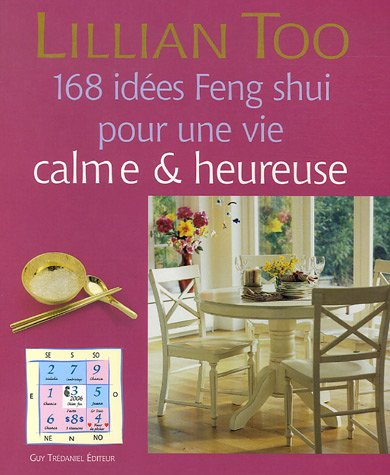 168 idées feng shui pour une vie calme et heureuse