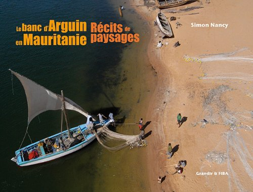 Le banc d'Arguin en Mauritanie : récits de paysages
