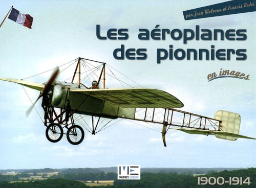 Les aéroplanes des pionniers : 1900-1914