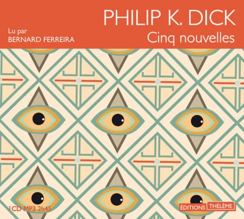 Cinq nouvelles - Philip K. Dick