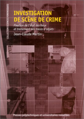 Investigation de scène de crime : fixation de l'état des lieux et traitement des traces d'objets