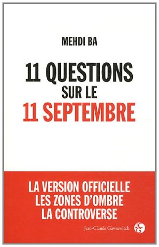 11 questions sur le 11 septembre : la version officielle, les zones d'ombre, la controverse