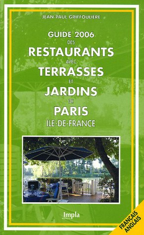 Guide des restaurants avec terrasse et jardin de Paris, Ile-de-France : 2006
