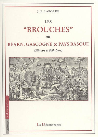 Les brouches en Béarn, Gascogne et Pays basque : histoire et folkl-lore