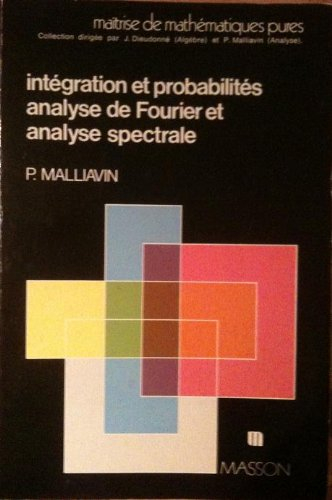intégration et probabilités, analyse de fourier et analyse spectrale (collection maîtrise de mathéma