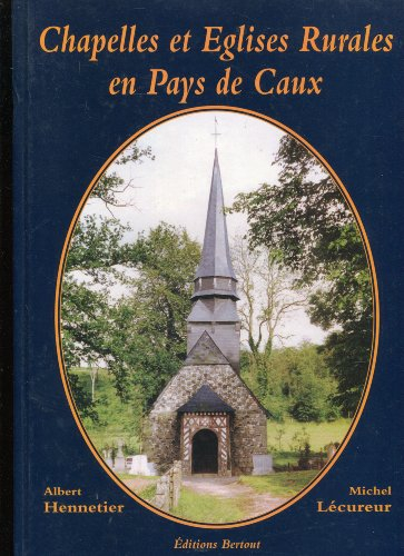 Chapelles et églises rurales en pays de Caux