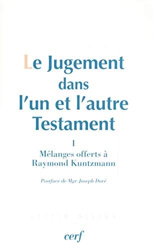 Le jugement dans l'un et l'autre Testament. Vol. 1. Mélanges offerts à Raymond Kuntzmann