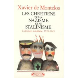 Les Chrétiens face au nazisme et au stalinisme : l'épreuve totalitaire, 1939-1945