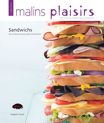 Sandwichs : recettes pour tous les goûts à tous les jours