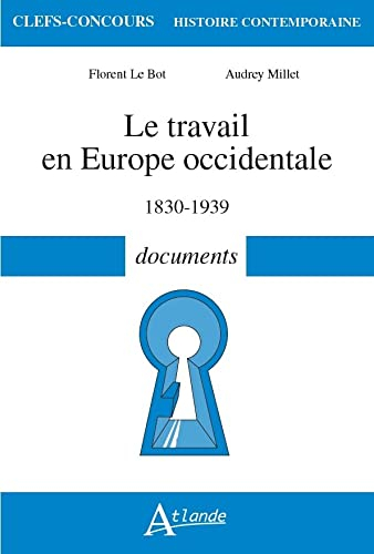 Le travail en Europe occidentale : 1830-1939 : documents