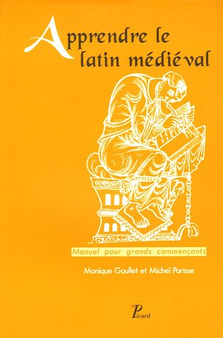 Apprendre le latin médiéval : manuel pour grands commençants