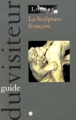 La Sculpture française : guide du visiteur