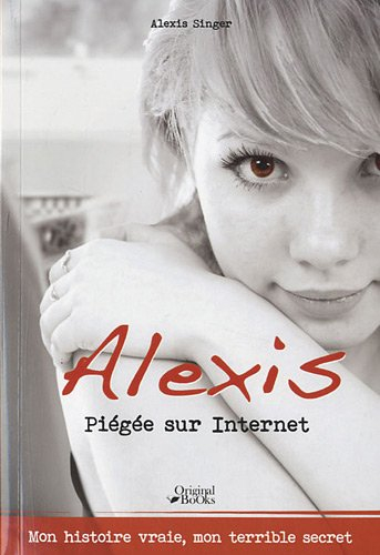 Alexis : séduite par un prédateur sexuel sur Internet
