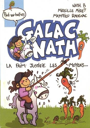 Galac et Nath. Vol. 1. La faim justifie les moyens...