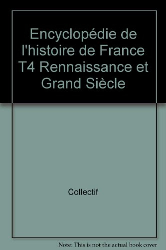 encyclopédie de l'histoire de france t4 rennaissance et grand siècle