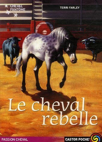 Cheval fantôme. Vol. 4. Le cheval rebelle