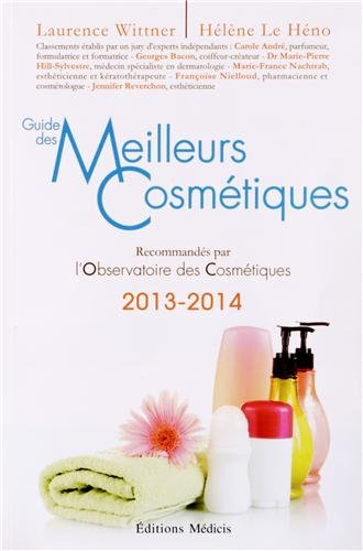 Guide des meilleurs cosmétiques : recommandés par l'Observatoire des cosmétiques, 2013-2014
