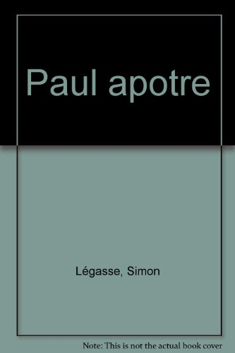 Paul apôtre : essai de biographie critique