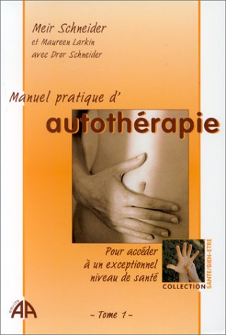 Manuel pratique d'autothérapie. Vol. 1