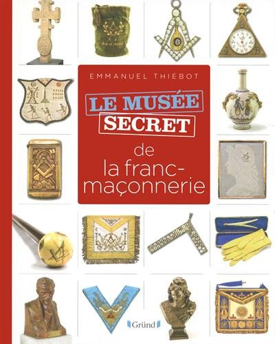 Le musée secret de la franc-maçonnerie