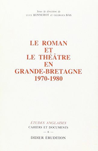 Le roman et le théâtre en Grande-Bretagne : 1970-1980