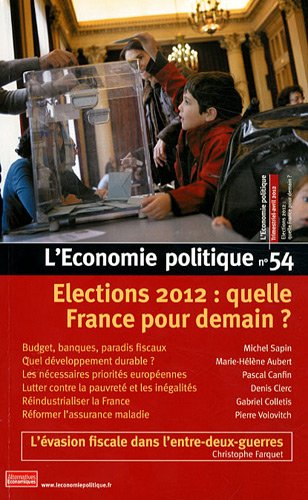 Économie politique (L'), n° 54. Elections 2012 : quelle France pour demain ?