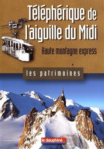 Téléphériques de l'aiguille du Midi : haute montagne express