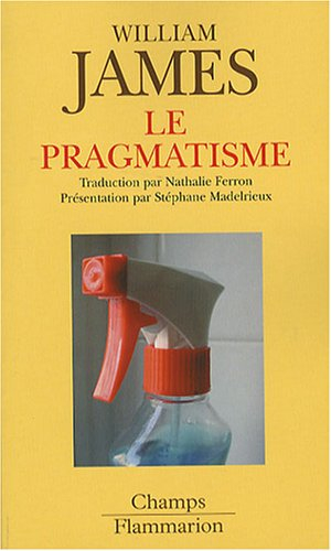 Le pragmatisme : un nouveau nom pour d'anciennes manières de penser