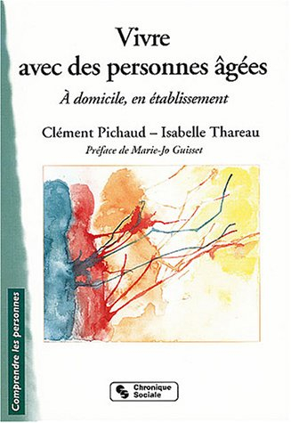 Vivre avec des personnes âgées : à domicile, en établissement