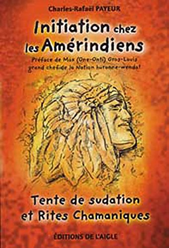 initiation chez les amérindiens - tente de sudation et rites chamaniques