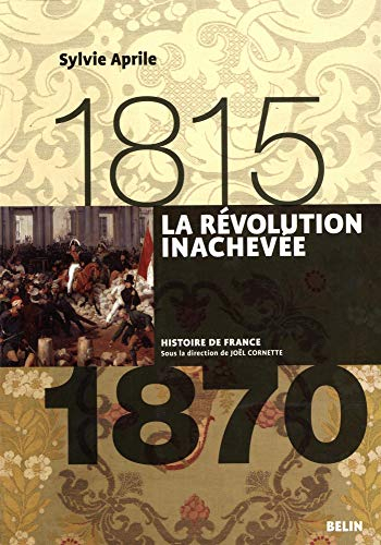 La Révolution inachevée, 1815-1870