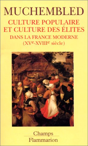 Culture populaire et culture des élites dans la France moderne : 15e-18e siècles