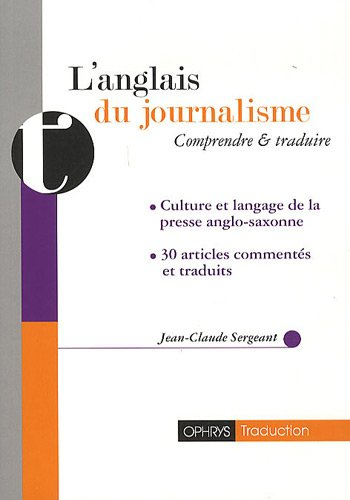 L'anglais du journalisme : comprendre et traduire