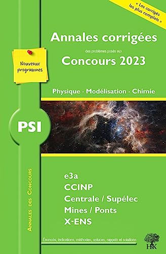 Physique, modélisation, chimie PSI : annales corrigées des problèmes posés aux concours 2023 : e3a, 