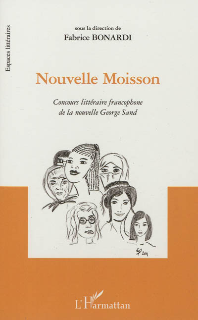 Nouvelle moisson : concours littéraire francophone de la nouvelle George Sand : recueil de nouvelles